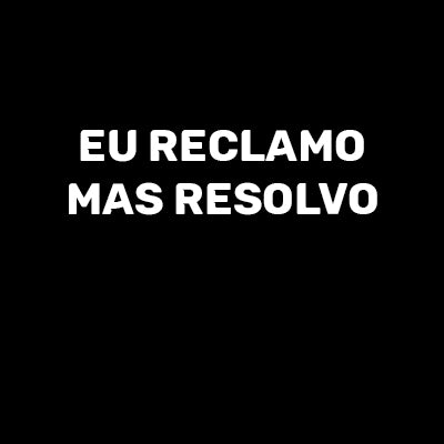 Eu Reclamo mas Resolvo