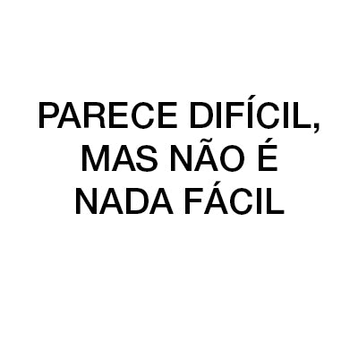 Parece Difícil mas não é Nada Fácil