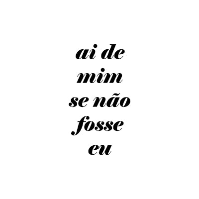 Ai de mim se não fosse eu