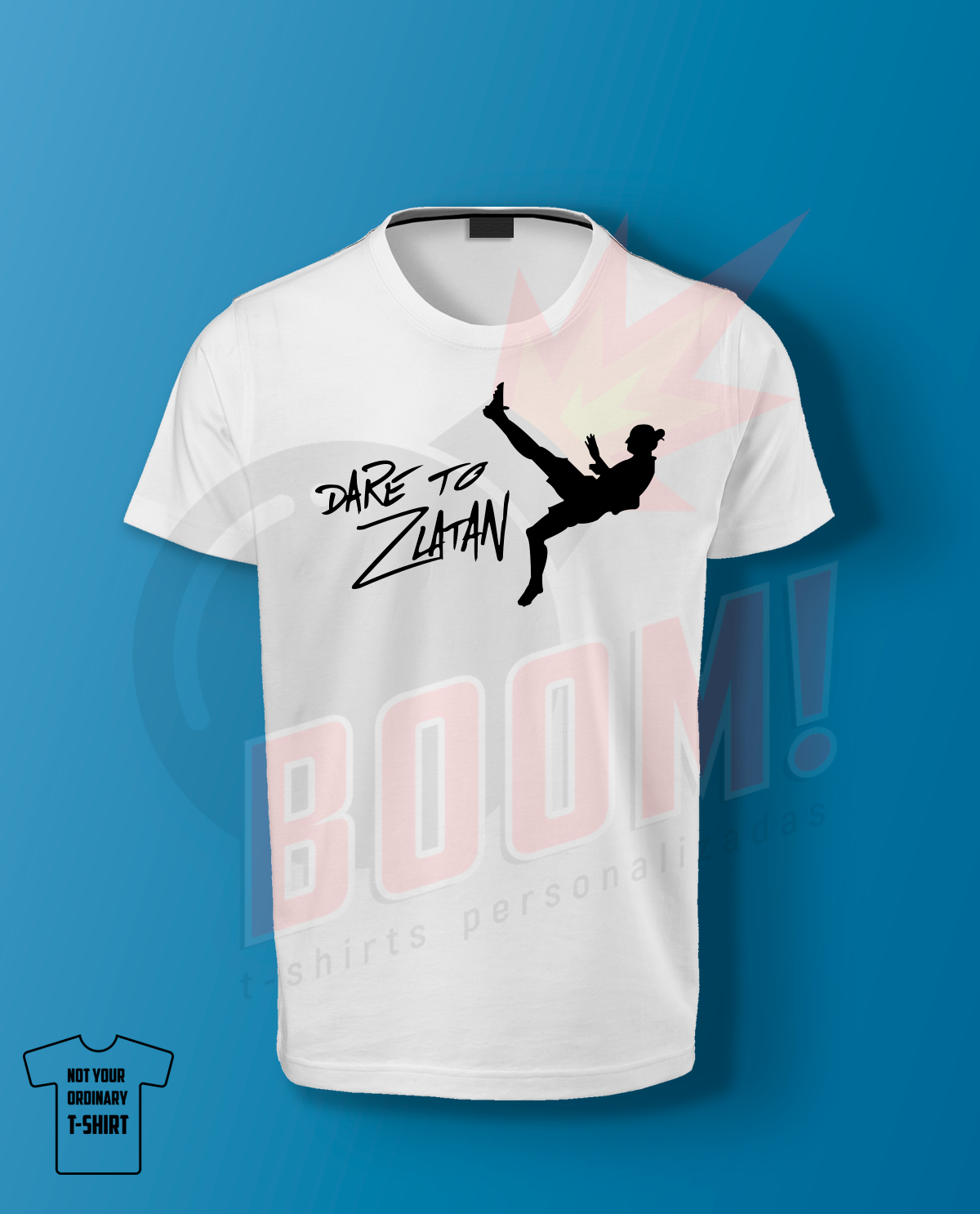 Dare to Zlatan (Ibrahimovic) - BoomTshirtsPersonalizadas.pt