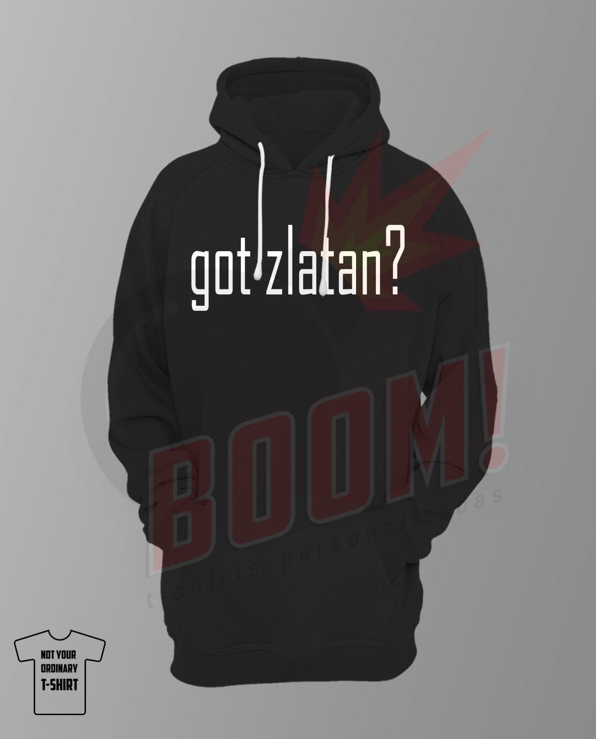 Got Zlatan? (Ibrahimovic) - BoomTshirtsPersonalizadas.pt
