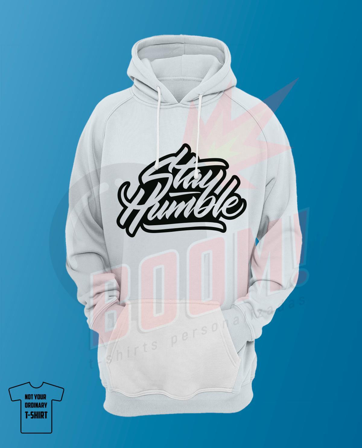 Stay Humble - BoomTshirtsPersonalizadas.pt