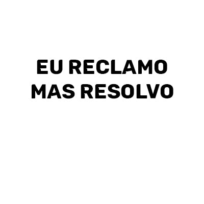 Eu Reclamo mas Resolvo