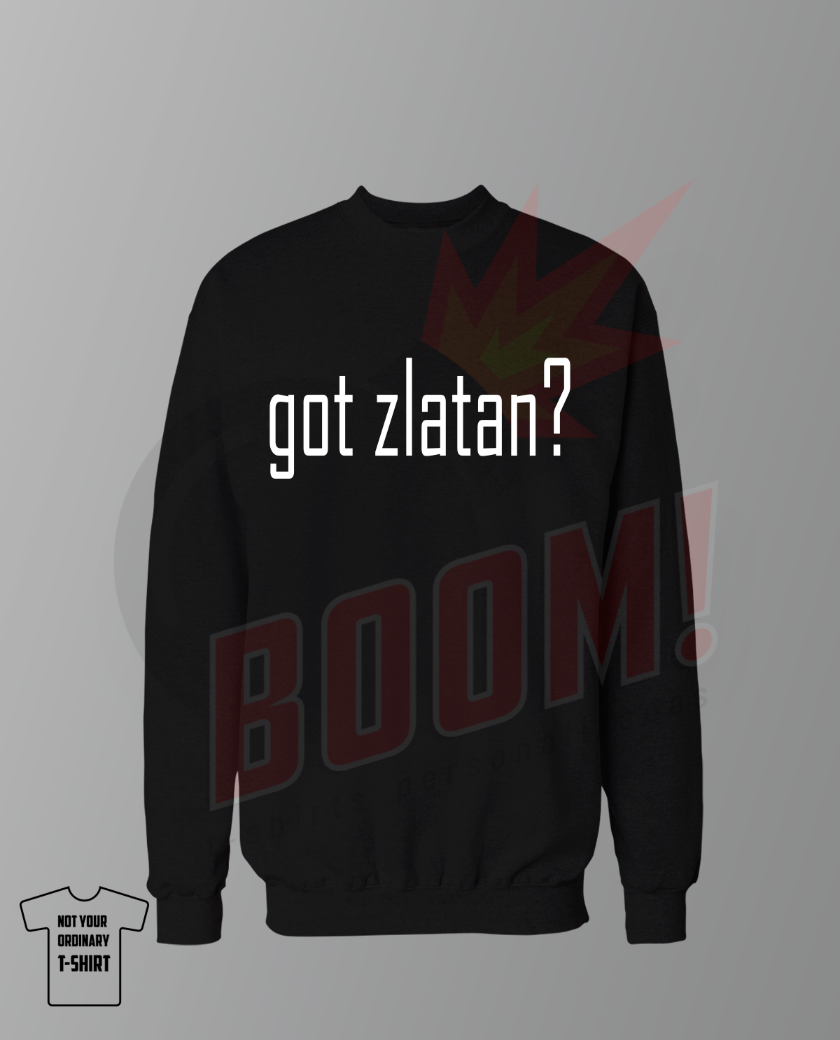 Got Zlatan? (Ibrahimovic) - BoomTshirtsPersonalizadas.pt