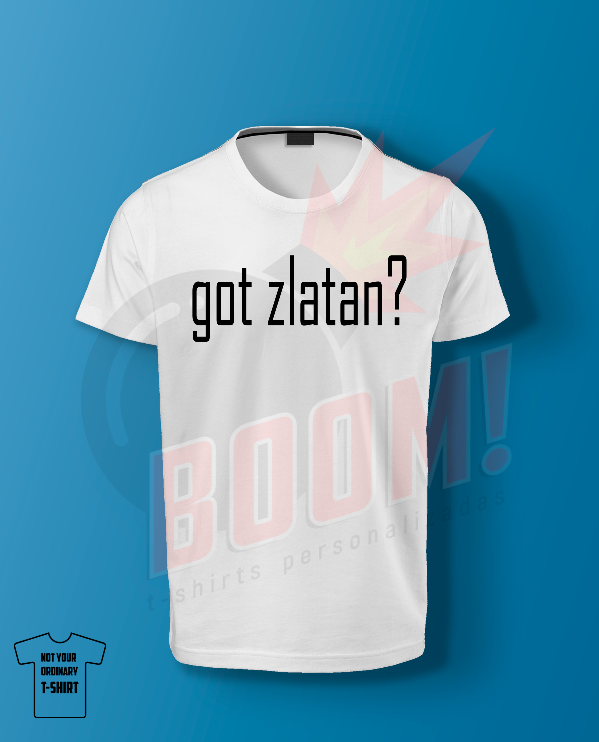 Got Zlatan? (Ibrahimovic) - BoomTshirtsPersonalizadas.pt