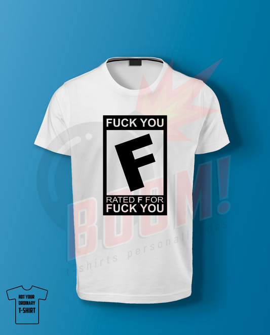 Rated F for Fuck You - BoomTshirtsPersonalizadas.pt