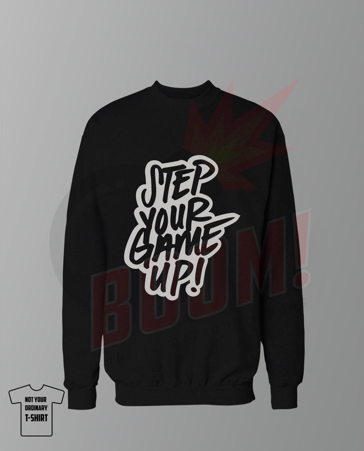 Step Your Game Up! - BoomTshirtsPersonalizadas.pt