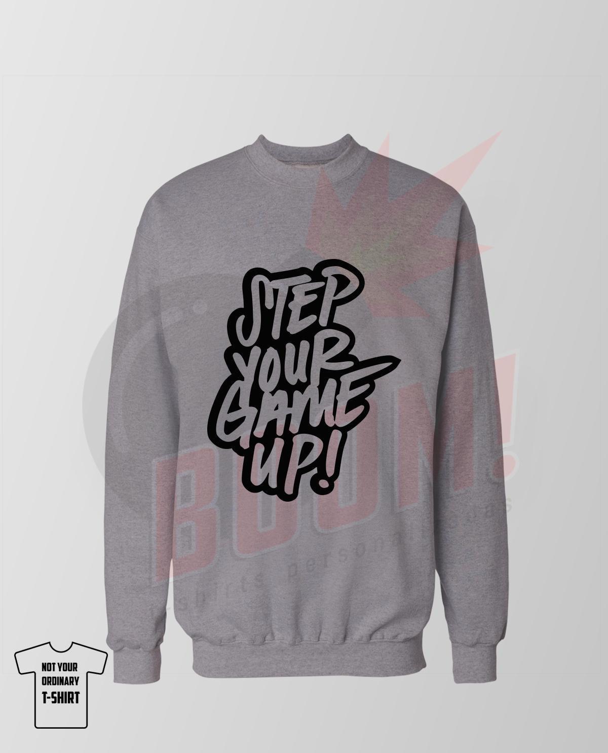 Step Your Game Up! - BoomTshirtsPersonalizadas.pt