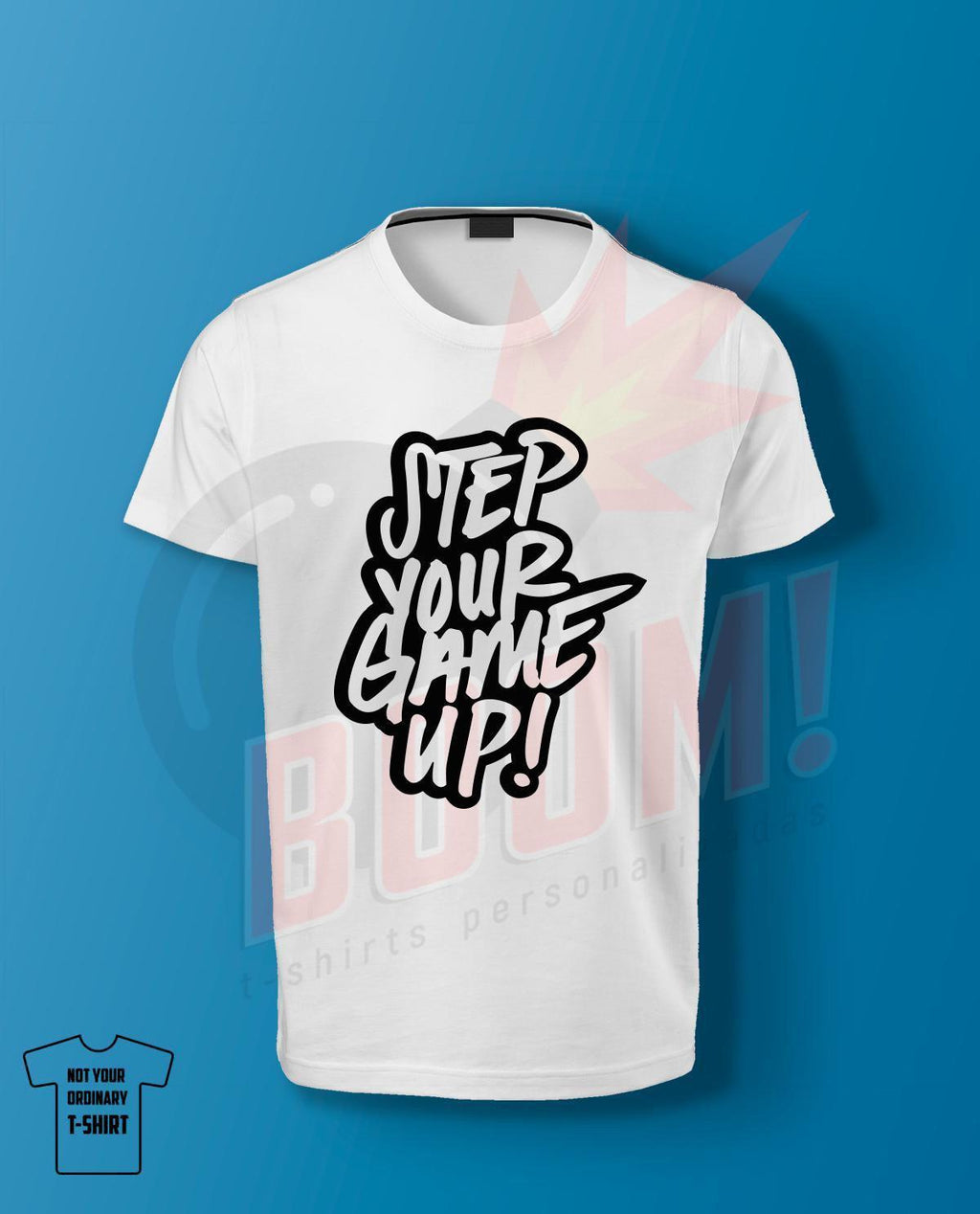 Step Your Game Up! - BoomTshirtsPersonalizadas.pt